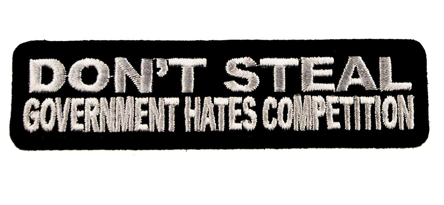 Don't Steal Government Hates Competition Funny Biker Motorcycle Patch