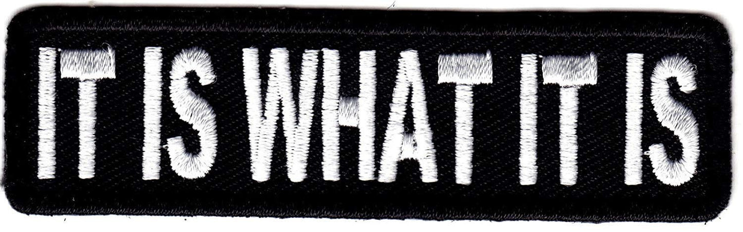 It Is What It Is Funny Biker Motorcycle Embroidered Patch