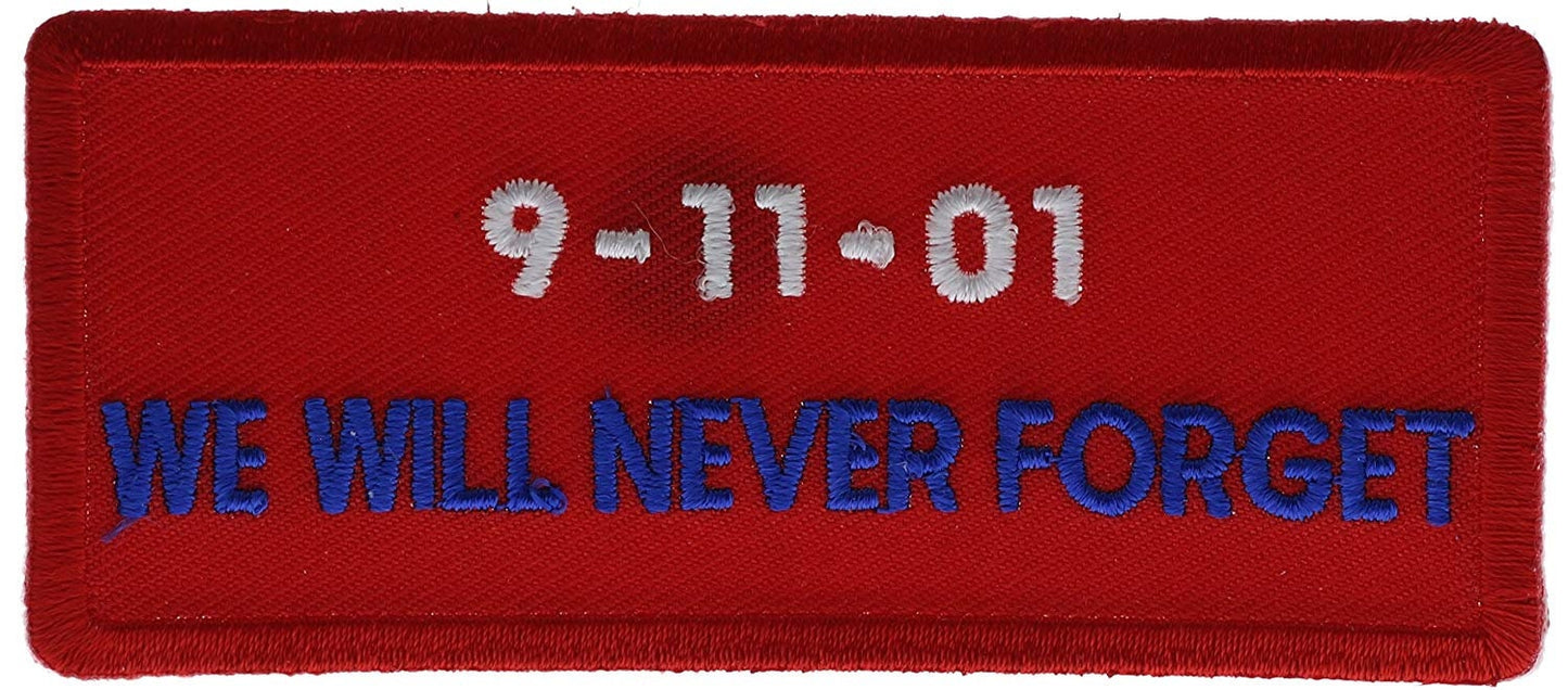 We Will Never Forget 9-11-01 Embroidered Patch