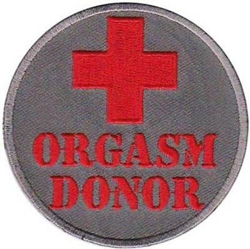 ORGASM DONOR Funny Biker Motorcycle Embroidered Patch