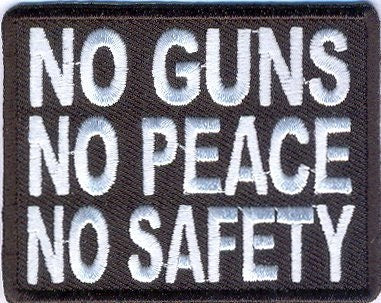 No Guns No Peace No Safety Funny Biker Motorcycle Embroidered Patch
