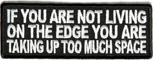 If You Are Not Living On The Edge Biker Motorcycle Embroidered Patch