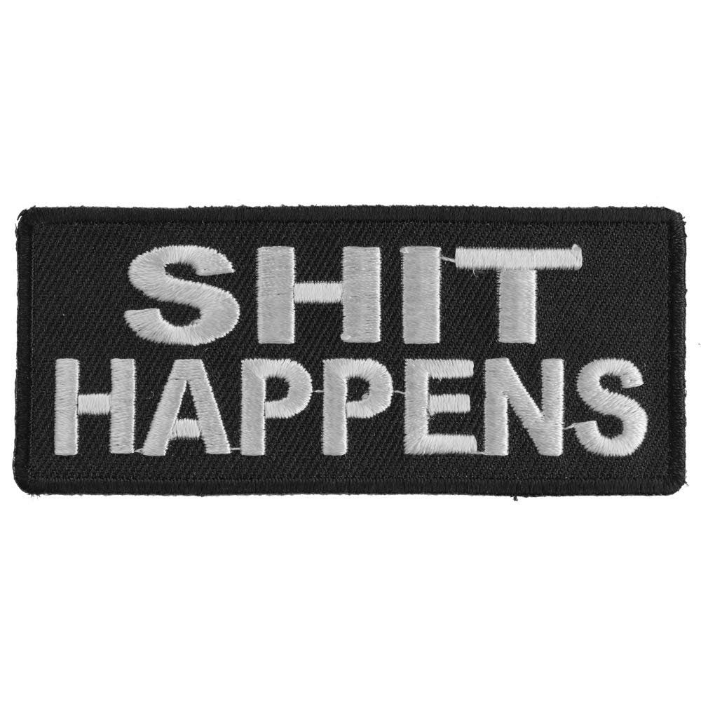 SHIT HAPPENS Funny Biker Motorcycle Embroidered Patch