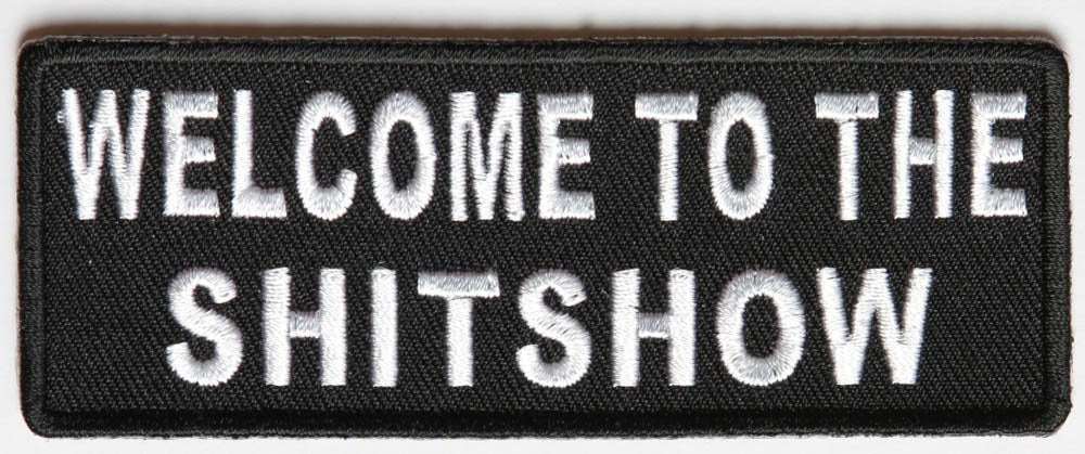 Welcome To The ShitShow Funny Biker Motorcycle Embroidered Patch