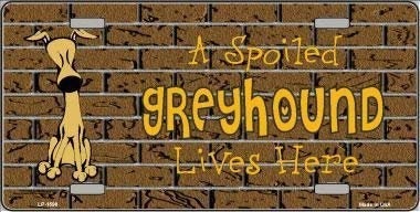 SPOILED GREYHOUND Lives Here Metal License Plate dog lovers