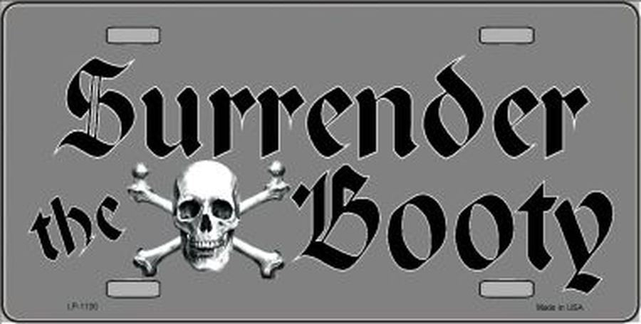 SURRENDER THE BOOTY Metal License Plate