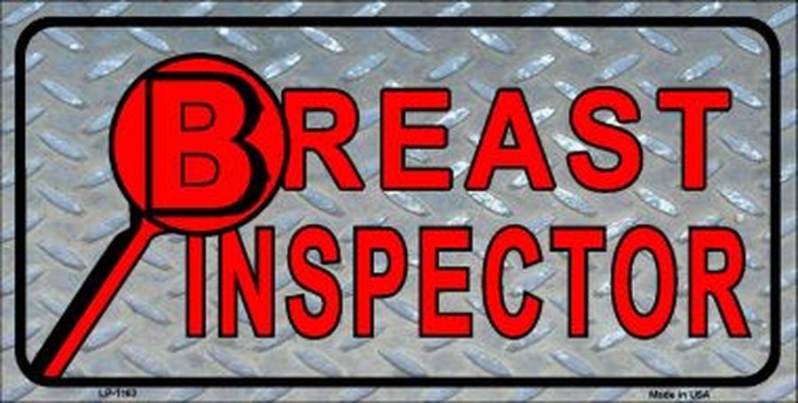BREAST INSPECTOR Metal License Plate