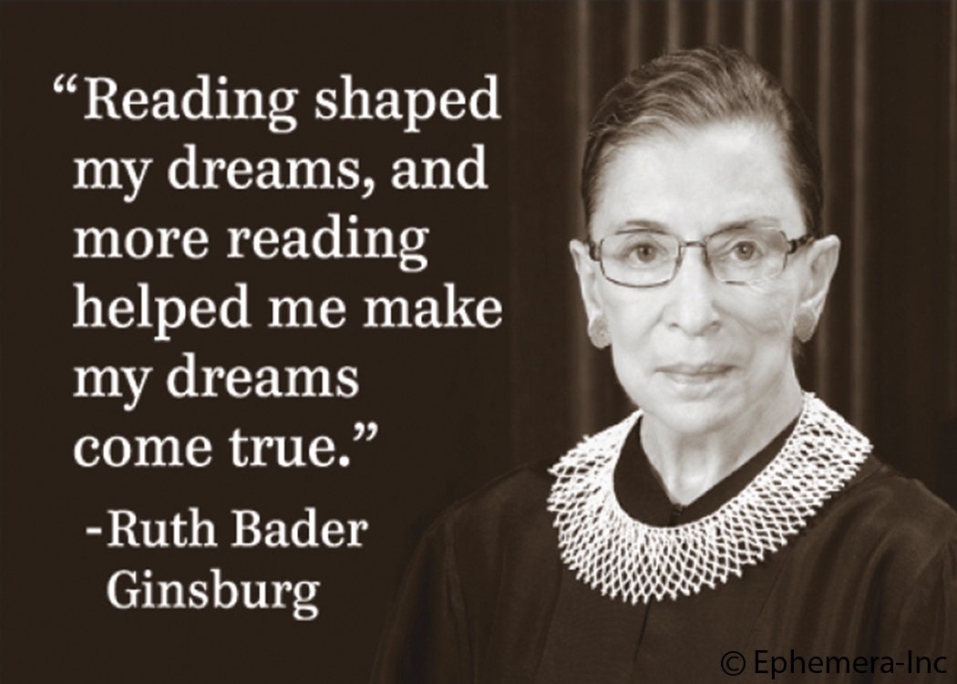 Reading shaped my dreams, and more reading helped Ruth Bader Ginsburg Funny RECTANGLE MAGNET