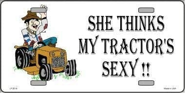 She Thinks My Tractors Sexy Metal License Plate