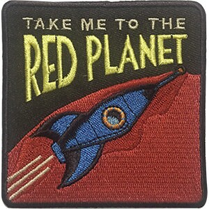 Take Me To The Red Planet Patch - Embroidered Patch Applique