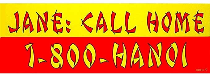 Jane CALL Home 1-800-Hanoi Bumper Sticker Decal - Veteran Vets Military Navy Marines Army Air Force Craft Supply