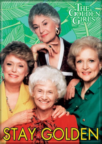 THE GOLDEN GIRLS Magnet Stay Golden for Refrigerators and Lockers Classic Tv