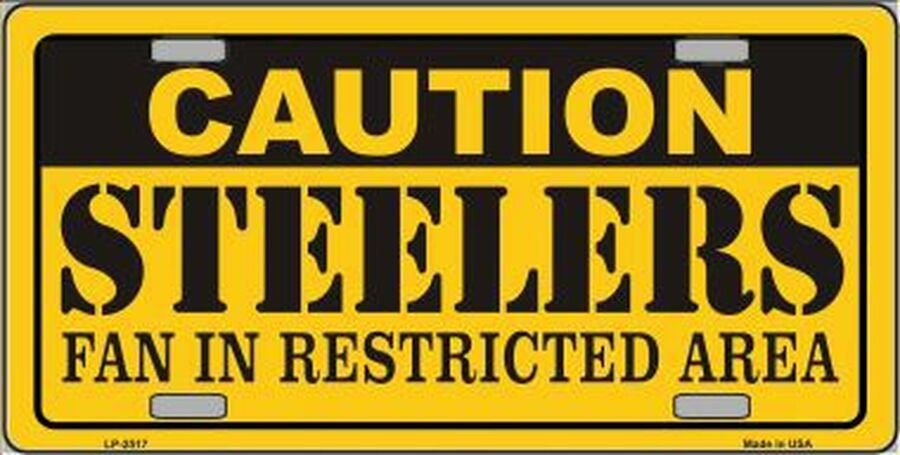 CAUTION STEELERS FAN In Restricted Area Metal License Plate Sign Novelty Vanity Football