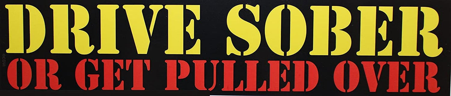 DRIVE SOBER Sticker Decal - Driving Drunk Drive Sober Or Get Pulled Over Large Sticker Craft Supply