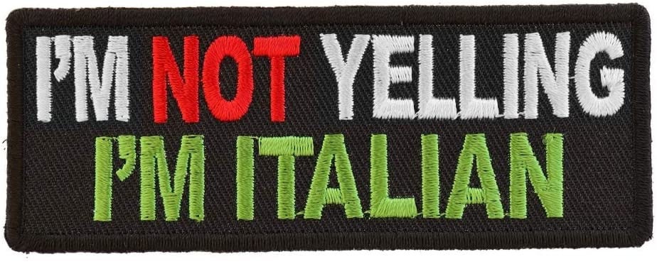 I'm Not Yelling I'm Italian Patch - Funny Embroidered Patch Appliqué