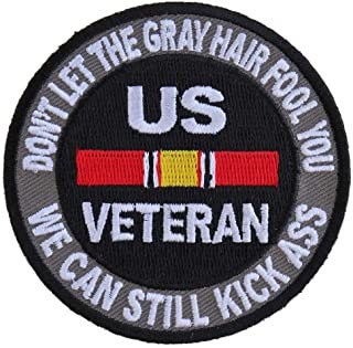 US VETERAN Don't Let The Gray Hair Fool You Patch - United States Vet Military Biker Embroidered War Patch