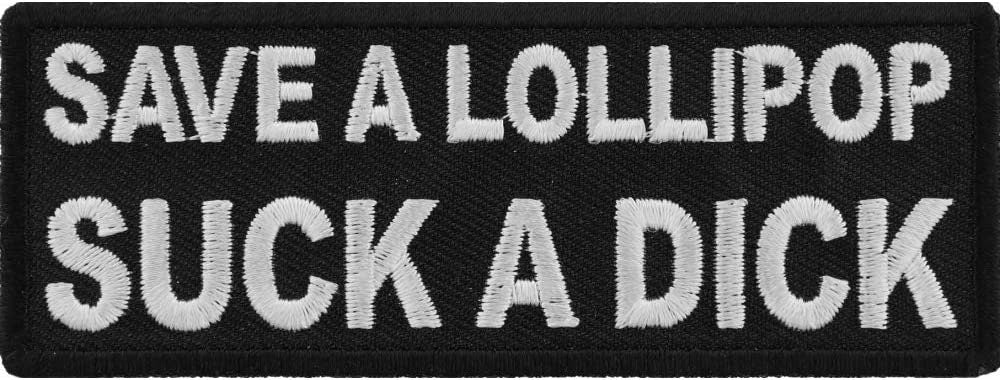Save a Lollipop Suck a Dick Patch - Funny Naughty Biker Motorcycle Embroidered Patch