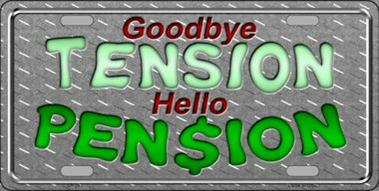 Goodbye Tension Hello Pension Metal License Plate Sign Novelty Vanity - Retired Retirement Funny Craft Supply