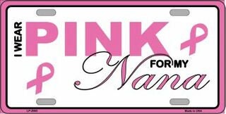 Pink For My Nana Breast Cancer Pink Ribbon Awareness Metal License Plate Sign Novelty Vanity