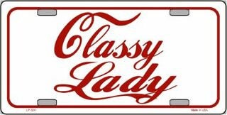 Classy Lady Metal License Plate Sign Novelty Vanity Funny