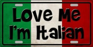 LOVE ME I'm Italian Metal License Plate Sign Novelty Vanity Italy Flag Funny
