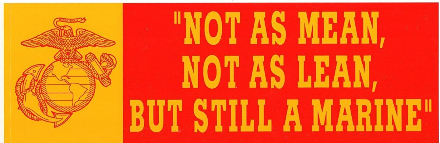 Not as Mean, Not as Lean MARINE 9"x3" Bumper Sticker - USMC Decal For Car Truck Window Vehicle Military Craft Supply