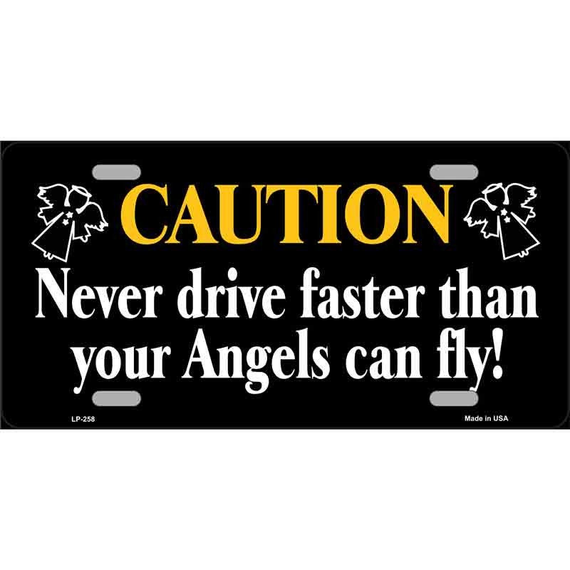 Never Drive Faster Than Angels Metal License Plate Sign Novelty Vanity Craft Supply