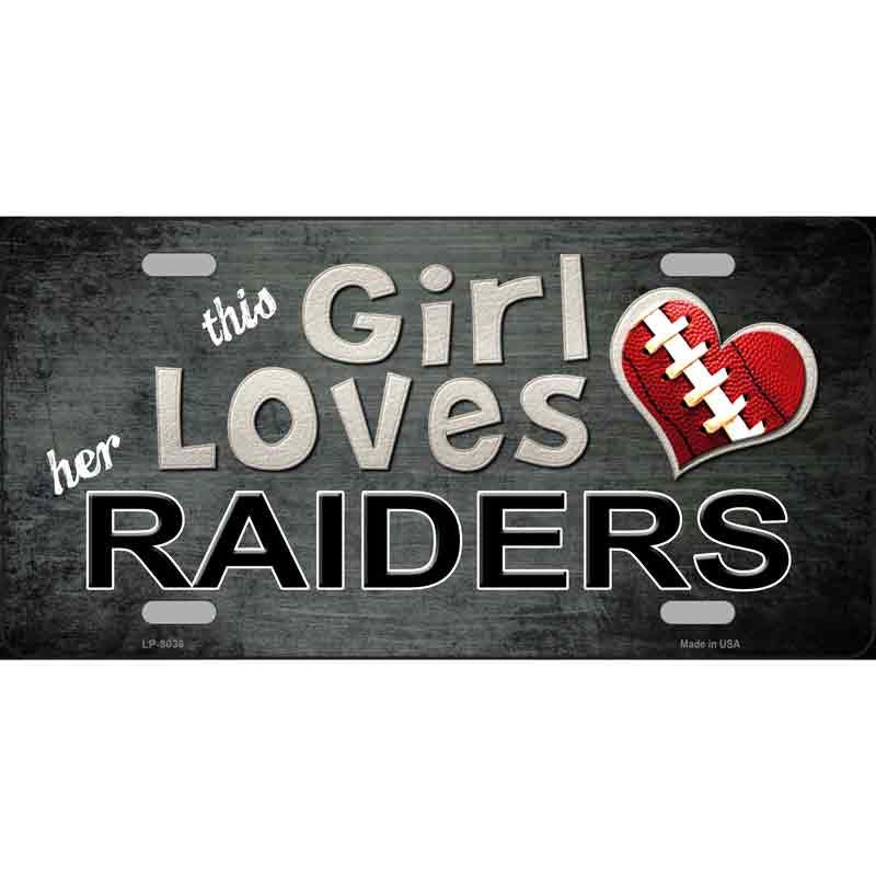 This Girl LOVES HER RAIDERS Metal License Plate Sign Novelty Vanity Craft Supply