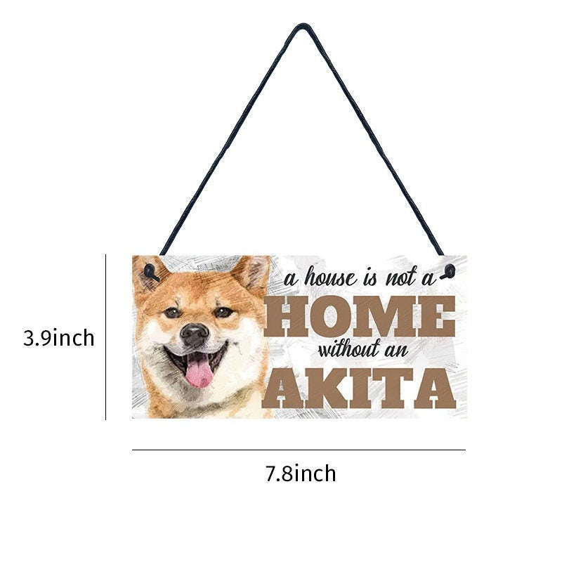 AKITA Dog Wood Plaque - A House Is Not A Home Without A Akita - Sign Approx 4x8 - Dog Lover Dog Wall Hanging Craft Supply