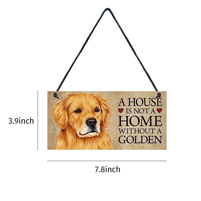 GOLDEN RETRIEVER Dog Wood Plaque - A House Is Not A Home Without A Golden - Sign Approx 4x8 - Dog Lover Dog Wall Hanging Craft Supply