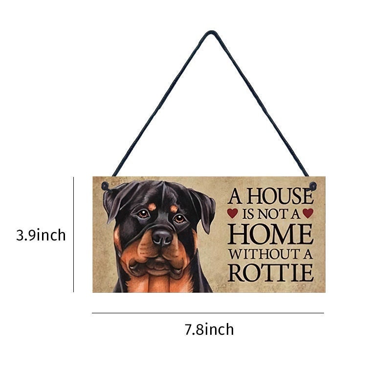 ROTTWEILER Dog Wood Plaque - A House Is Not A Home Without A Rottie - Sign Approx 4x8 - Dog Lover Dog Wall Hanging Craft Supply