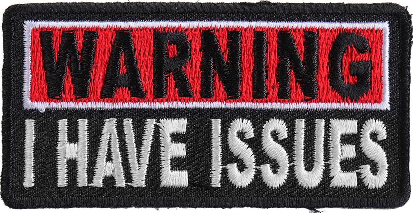 Warning I Have Issues Patch - 3x1.5 inch – Funny Embroidered Patch Appliqué Craft Supply