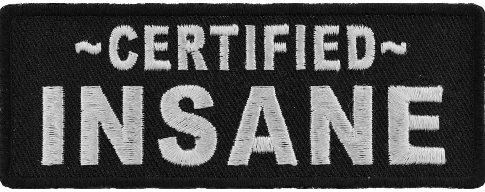 Certified Insane Patch - 4x1.5 inch – Funny Embroidered Patch Appliqué Craft Supply