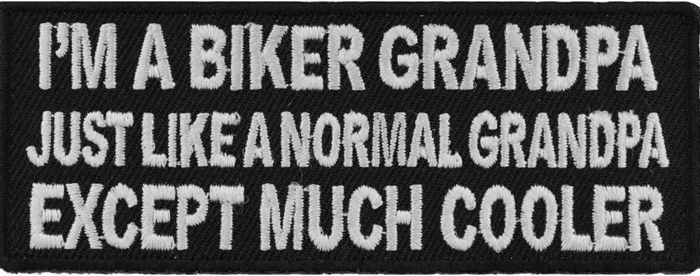 I'm A Biker Grandpa Just Like A Normal Grandpa Except Much Cooler Patch - 4x1.5 inch.- Funny Embroidered Patch Appliqué Craft Supply