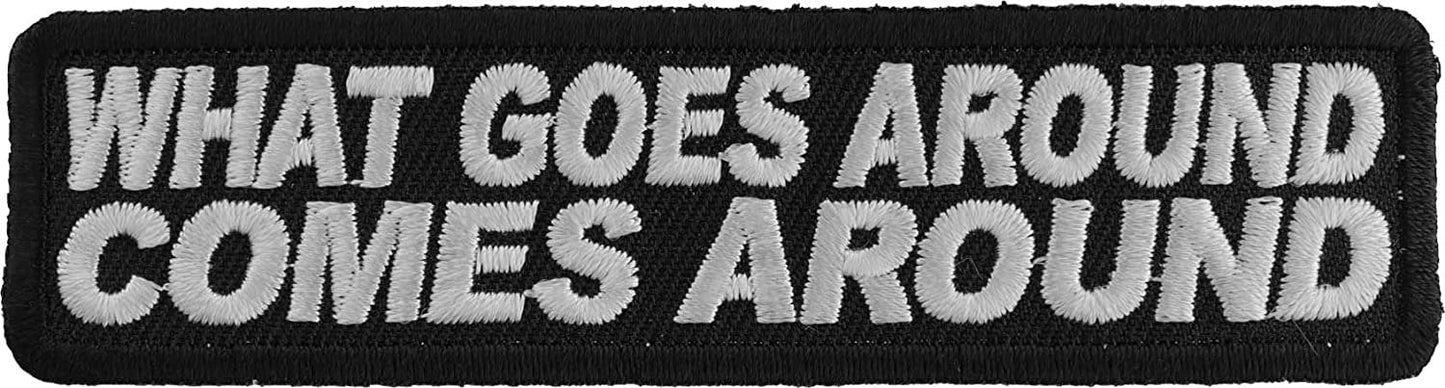 What Goes Around Comes Around Patch - 4x1 inch – Biker Motorcycle Embroidered Patch Appliqué Craft Supply