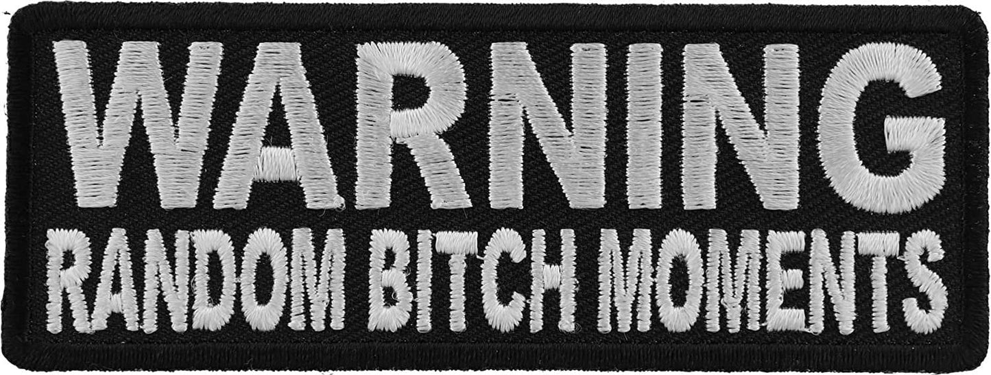 Warning Random Bitch Moments Patch - 4x1.5 inch – Funny Embroidered Patch Appliqué Craft Supply