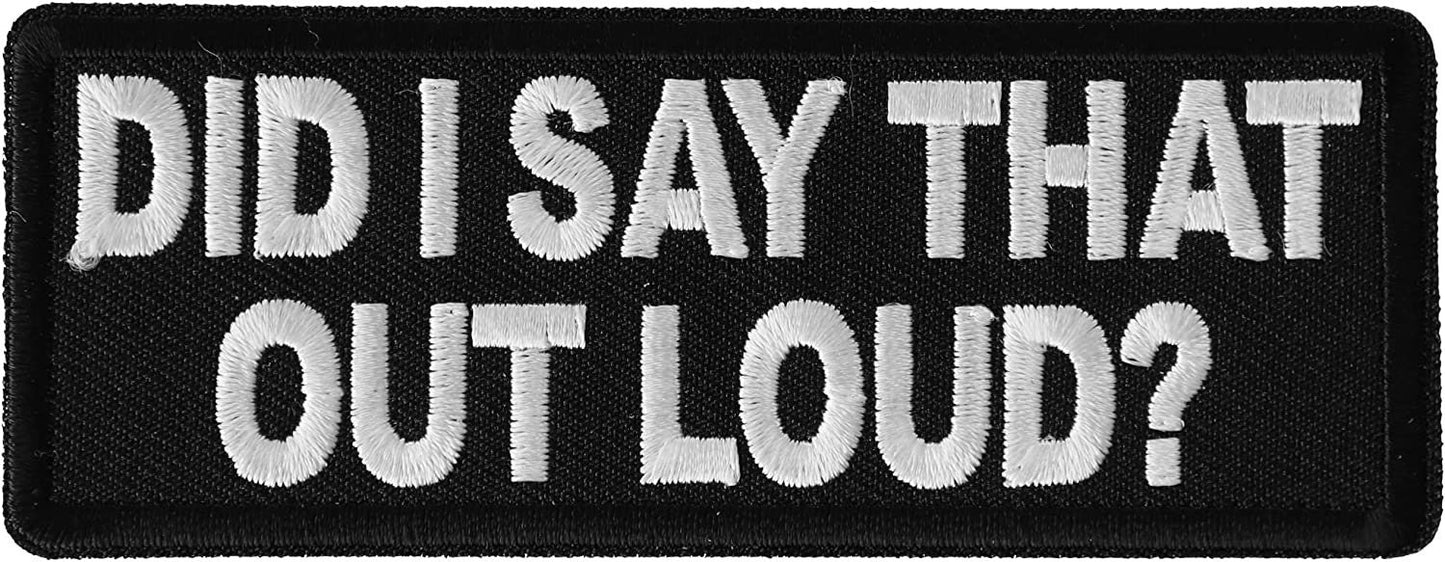 Did I say That Out Loud Patch - 4x1.5 inch - Biker Embroidered Patch Appliqué Craft Supply