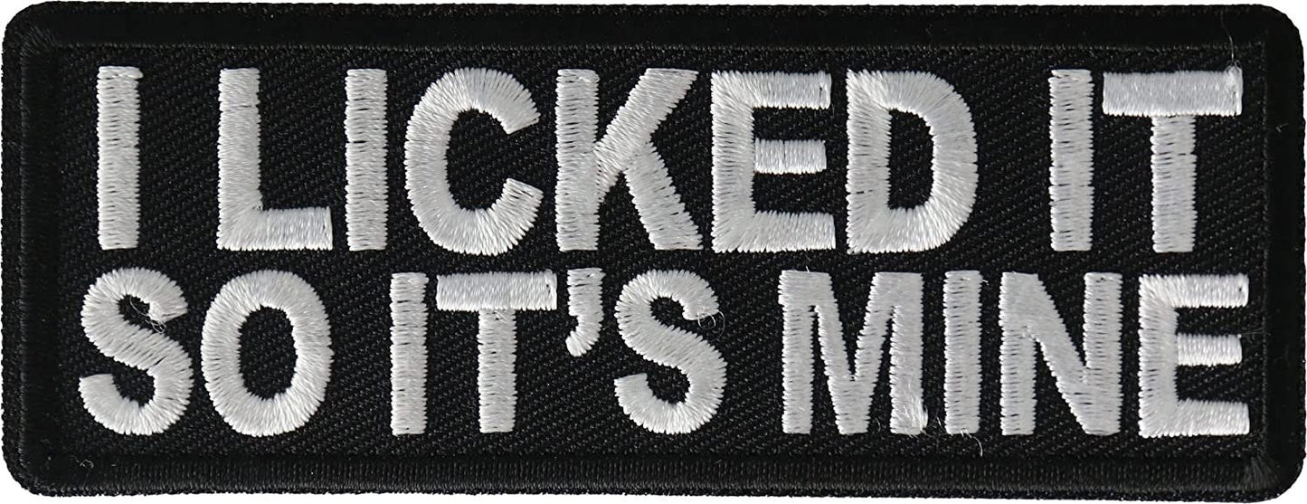 I Licked it so It's Mine Patch - 4x1.5 inch - Motorcycle Embroidered Patch Appliqué Craft Supply