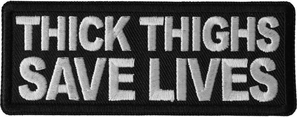 Thick Thighs Save Lives Patch - 4x1.5 inch - Biker Embroidered Patch Appliqué Craft Supply