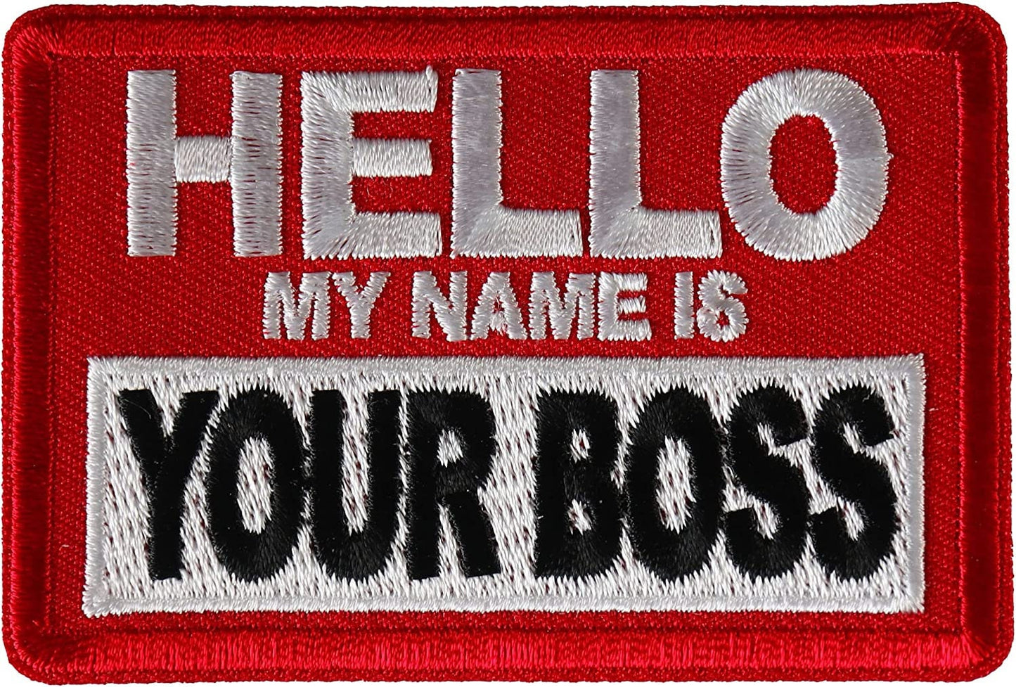 Hello My Name is Your Boss Patch - 3x2 inch - Motorcycle Embroidered Patch Appliqué Craft Supply