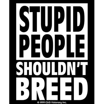 Stupid People Sticker Decal - 3x4 Inch - Funny Vinyl Decal Sticker Craft Supply