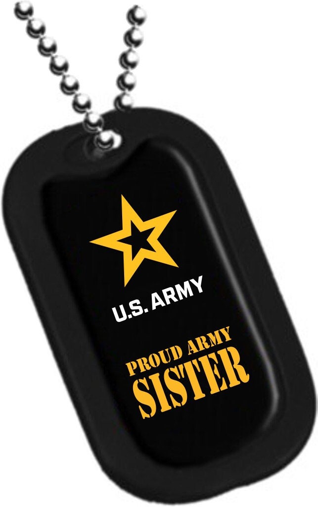 Proud Army SISTER Dog Tag With Chain - United States Army Sister Veteran Vet Dog Tag Craft Supply
