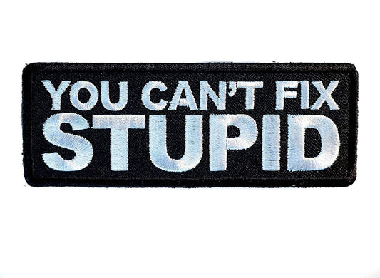 You CAN'T FIX STUPID Biker Motorcycle Embroidered Patch Craft Supply