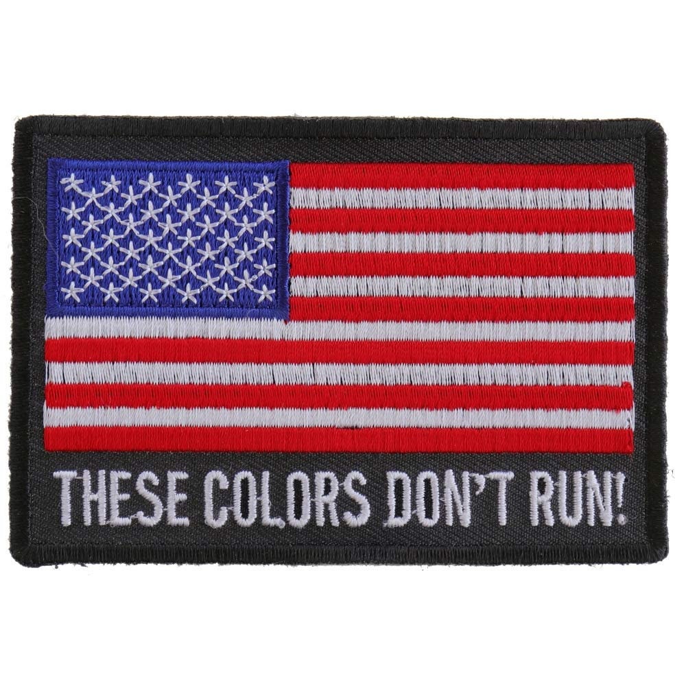 These Colors Don't Run US Flag Embroidered Patch