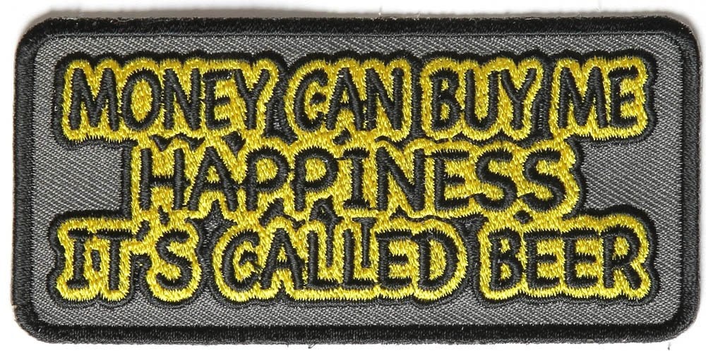 Money Can Buy Happiness Its Called Beer Funny Biker Embroidered Patch