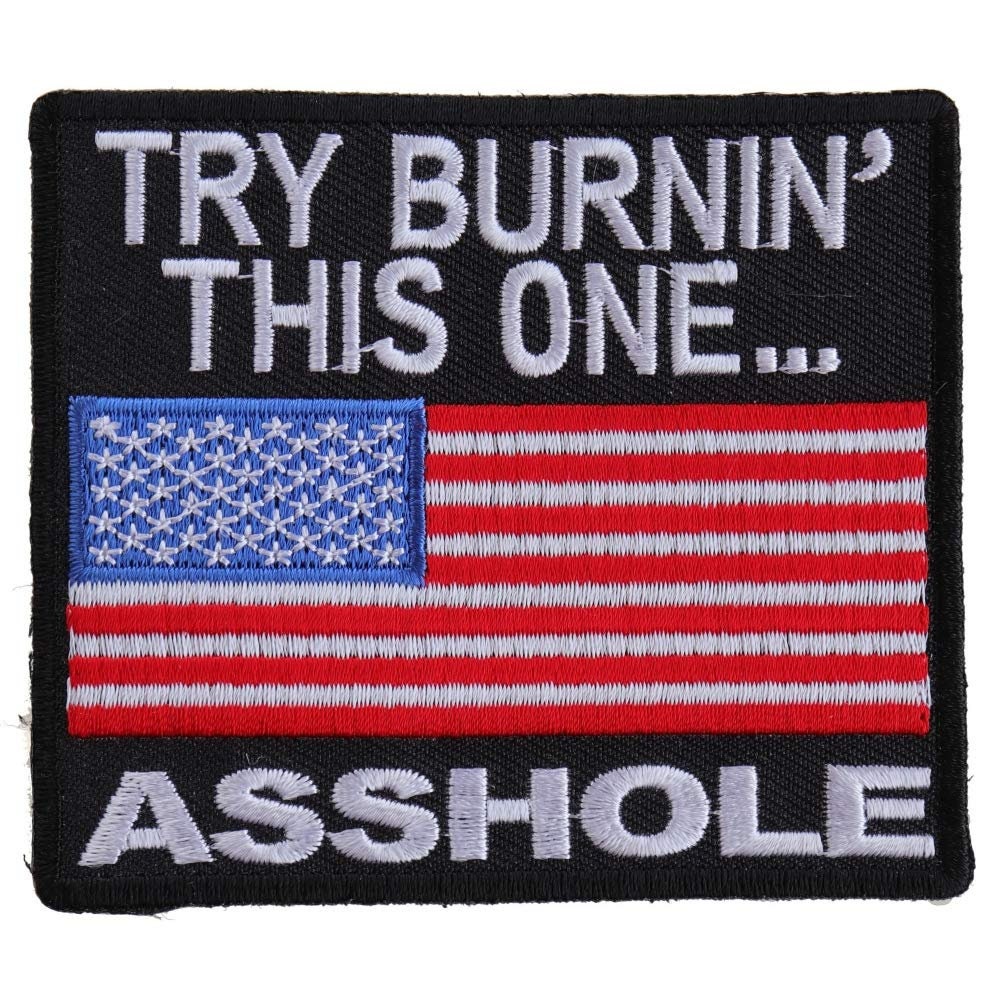 Try Burning This One Asshole US Flag Embroidered Patch