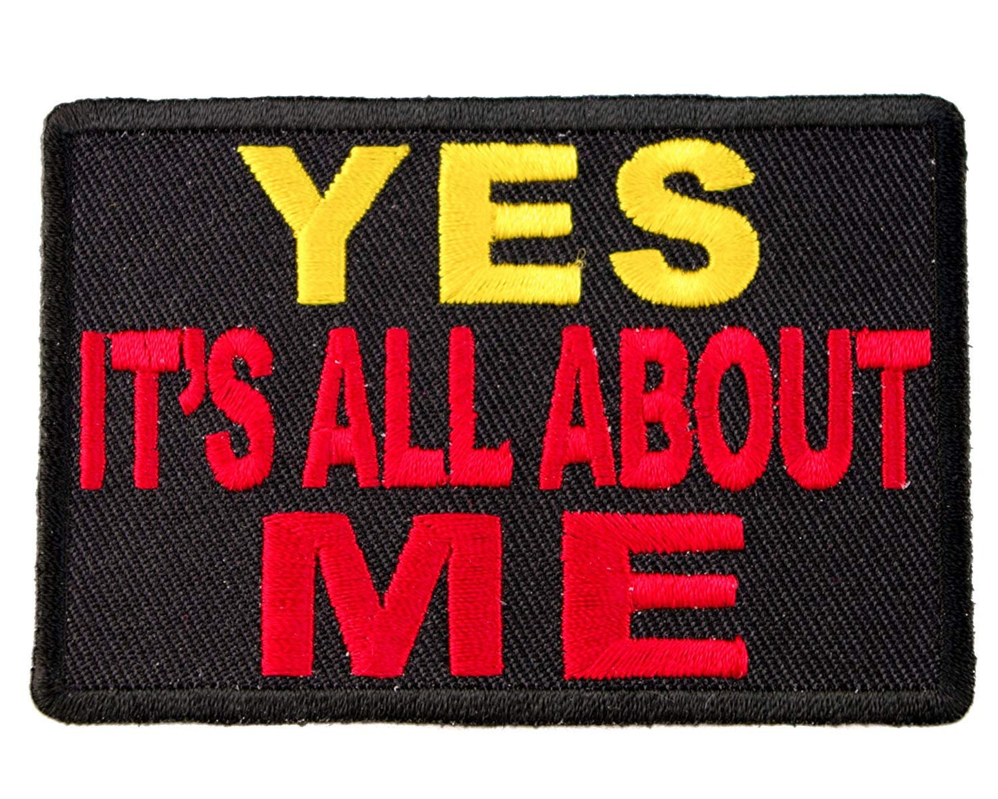 Yes It's All About Me Funny Biker Motorcycle Embroidered Patch