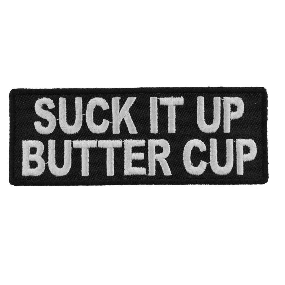 Suck It Up Butter Cup Funny Biker Motorcycle Embroidered Patch