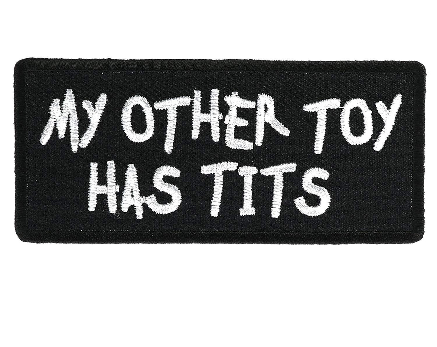 My Other Toy Has Tits Funny Motorcycle Biker Embroidered Patch