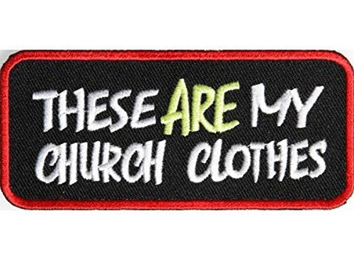 These Are My Church Clothes Funny Motorcycle Biker Embroidered Patch